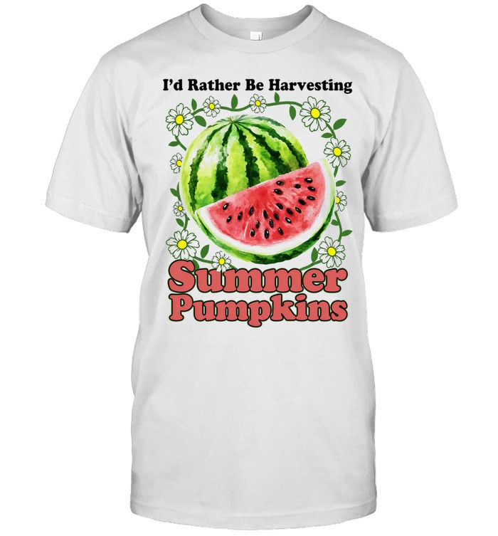 I’d Rather Be Harvesting Summer Pumpkins Unisex T-Shirt