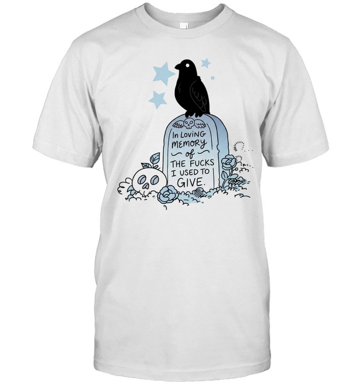 In loving memory of the fucks I used to give raven grave skull flowers Unisex T-Shirt