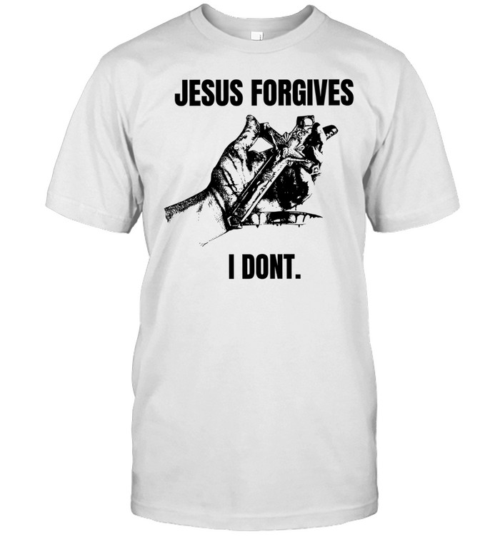 Jesus forgives I dont classic Unisex T-Shirt