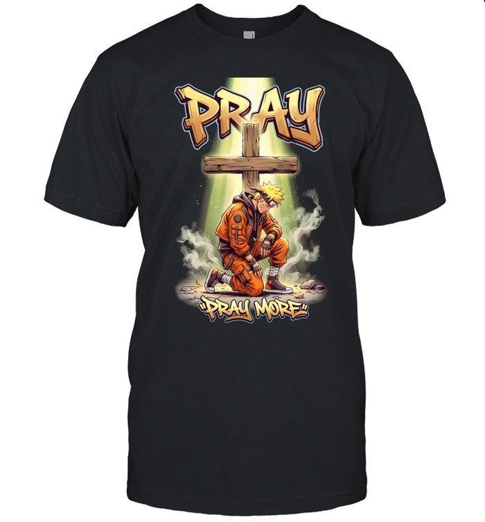 Jesus pray more Uzumaki Naruto cartoon Unisex T-Shirt