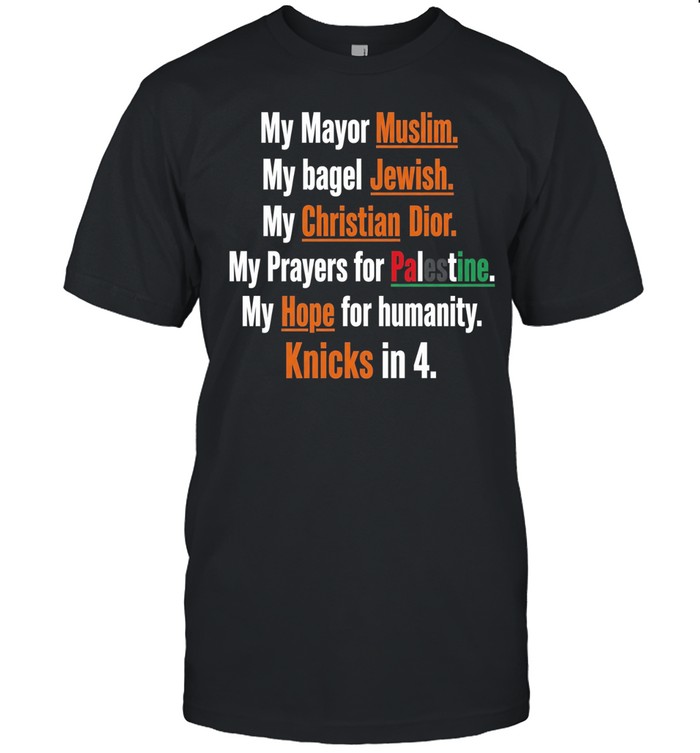 My mayor muslim my bagel jewish my hope for humanity Knicks in 4 Unisex T-Shirt