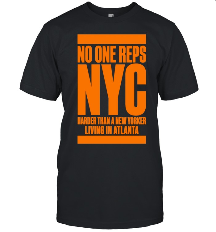 No one reps NYC harder than a new yorker living in Atlanta Unisex T-Shirt