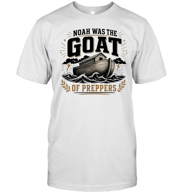 Noah was the GOAT of preppers ark bible survivalist Christian religious Unisex T-Shirt