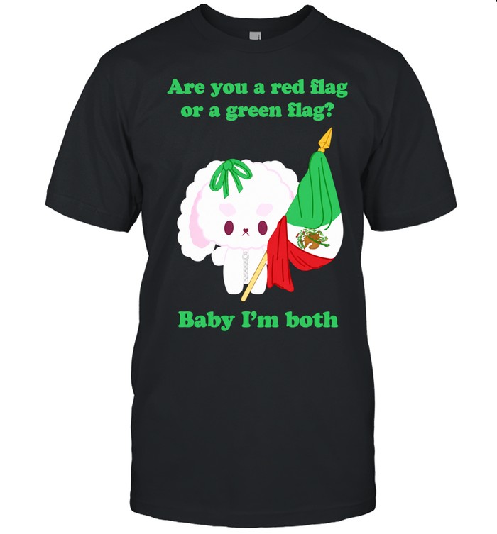 Nonomochi are you a red flag or a green flag bayby I’m both Unisex T-Shirt