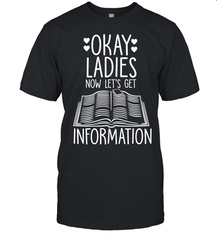 Okay Ladies Now Lets Make Legislation Unisex T-Shirt