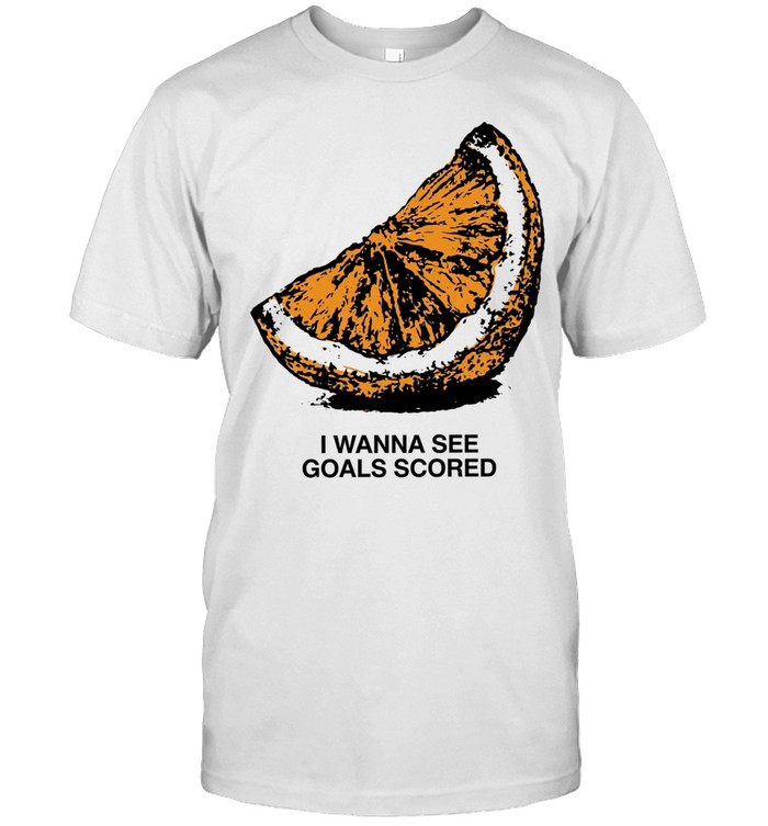 Orange I wanna see goals scored Unisex T-Shirt
