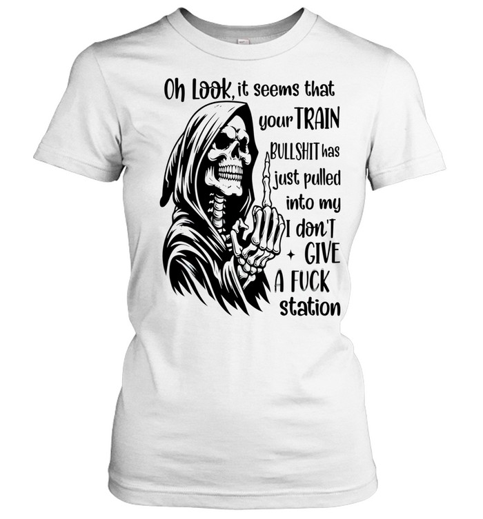 Reaper middle finger oh look it seems that your train bullshit has just pulled into my I don’t give a fuck station Women T-Shirt