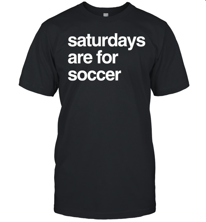 Saturdays are for soccer Unisex T-Shirt