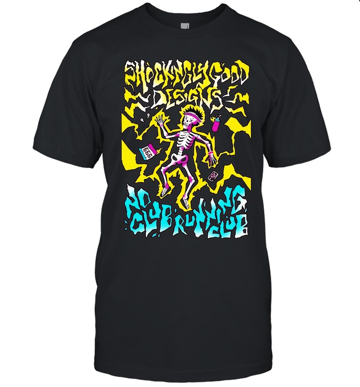 Shockingly Good Designs No Club Running Club Unisex T-Shirt