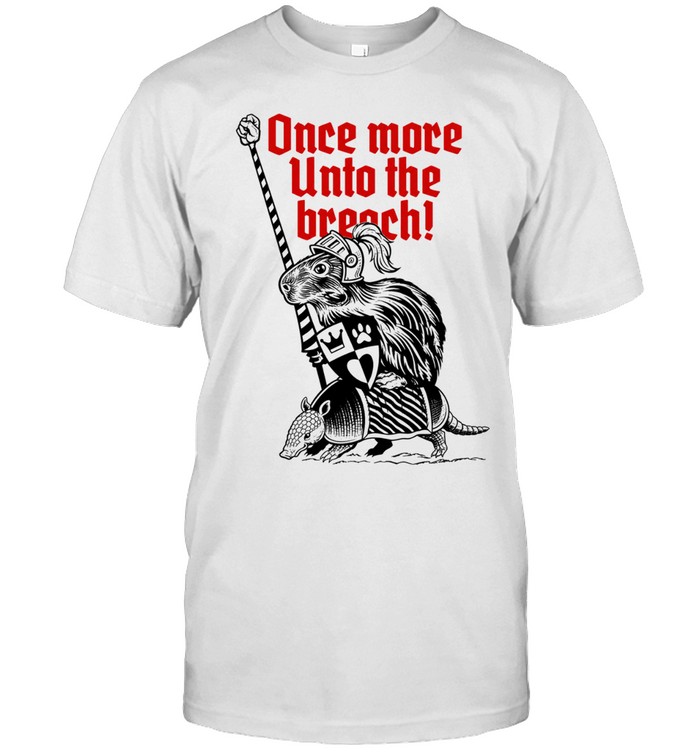 Sir Capy once more unto the breach Unisex T-Shirt