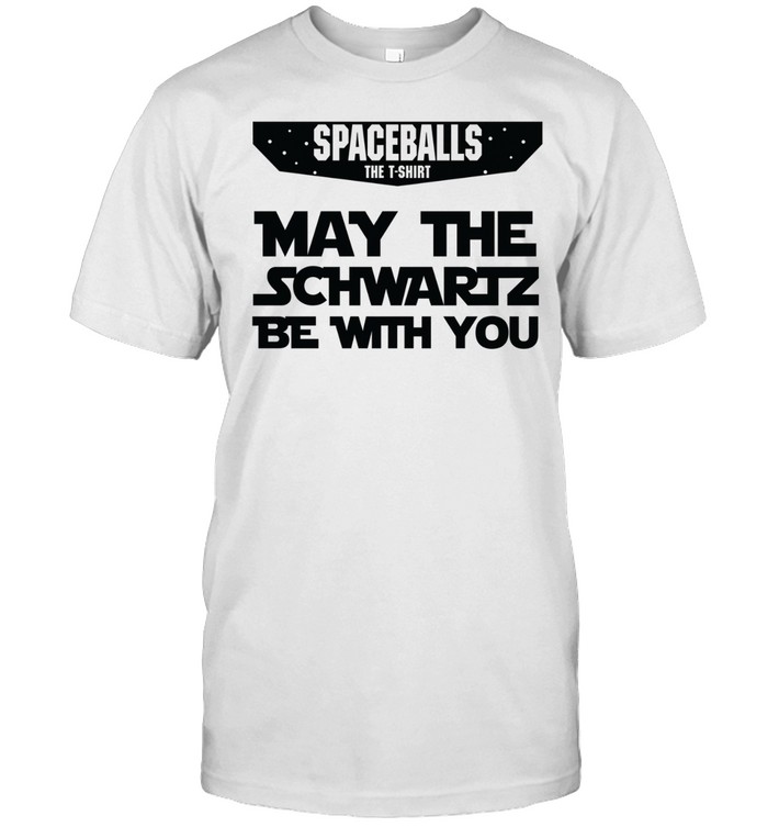 Spaceballs the may the schwartz be with you Unisex T-Shirt