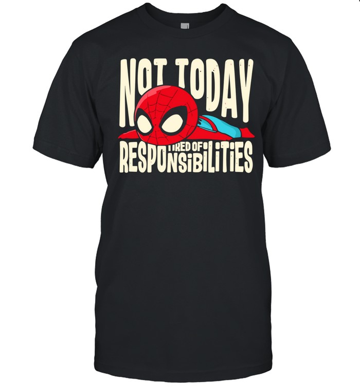 Spider-Man Marvel Not Today tired of responsibilities Unisex T-Shirt