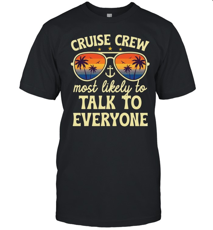 Summer cruise crew most likely to talk to everyone Unisex T-Shirt