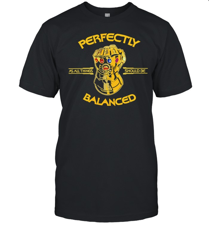 Thanos Infinity Gauntlet Marvel Perfectly Balanced as all things should be Unisex T-Shirt
