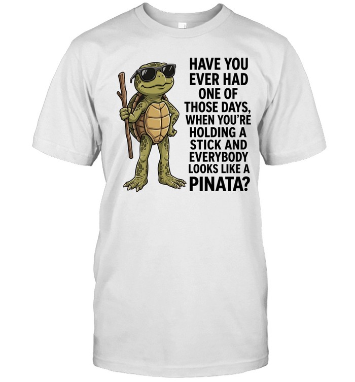 Turtle have you ever had one of those days when you are holding a stick Unisex T-Shirt
