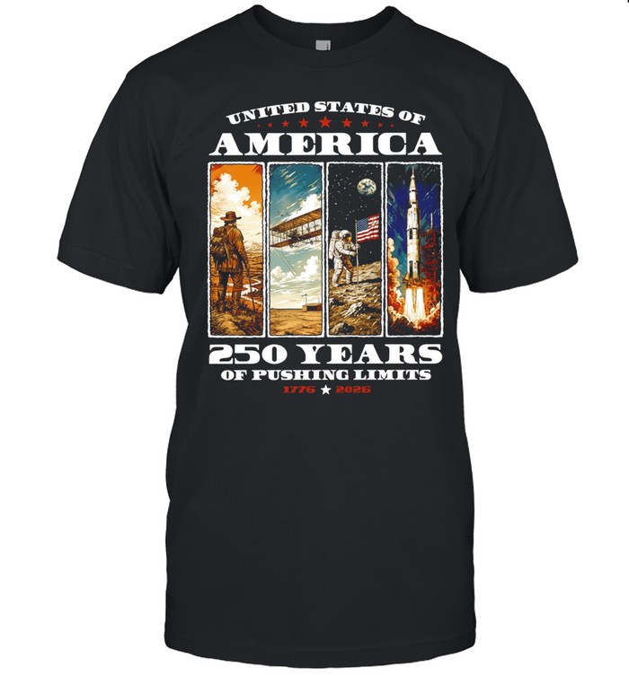 United States of America 250 Years of Pushing Limits 1776 to 2026 Unisex T-Shirt