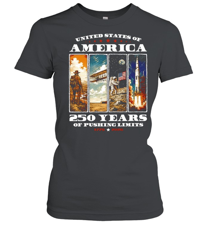 United States of America 250 Years of Pushing Limits 1776 to 2026 Women T-Shirt