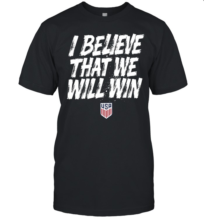 USMNT I Believe That We Will Win Unisex T-Shirt