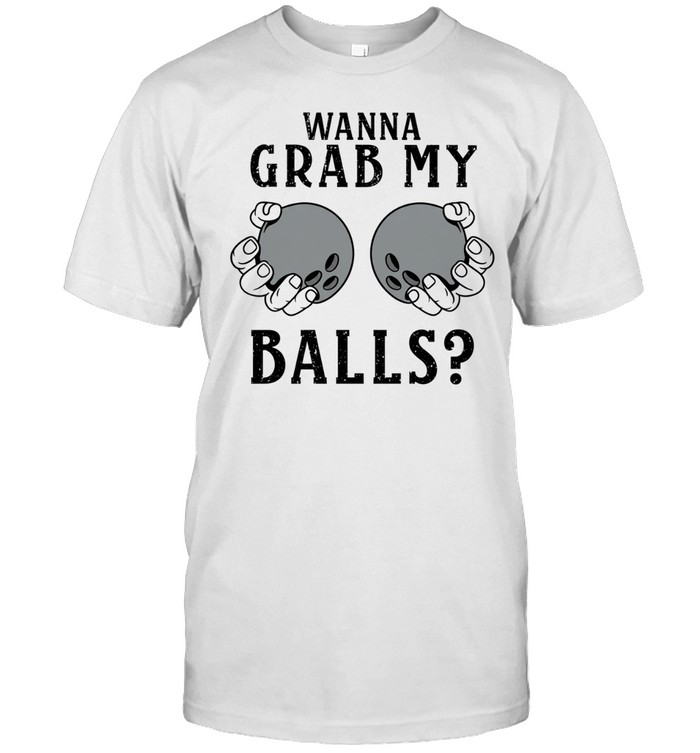 Wanna Grab My Balls Unisex T-Shirt