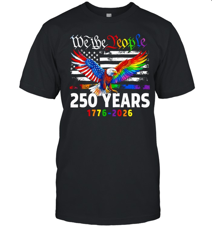 We the people 250 years 1776 2026 american flag pride eagle Unisex T-Shirt