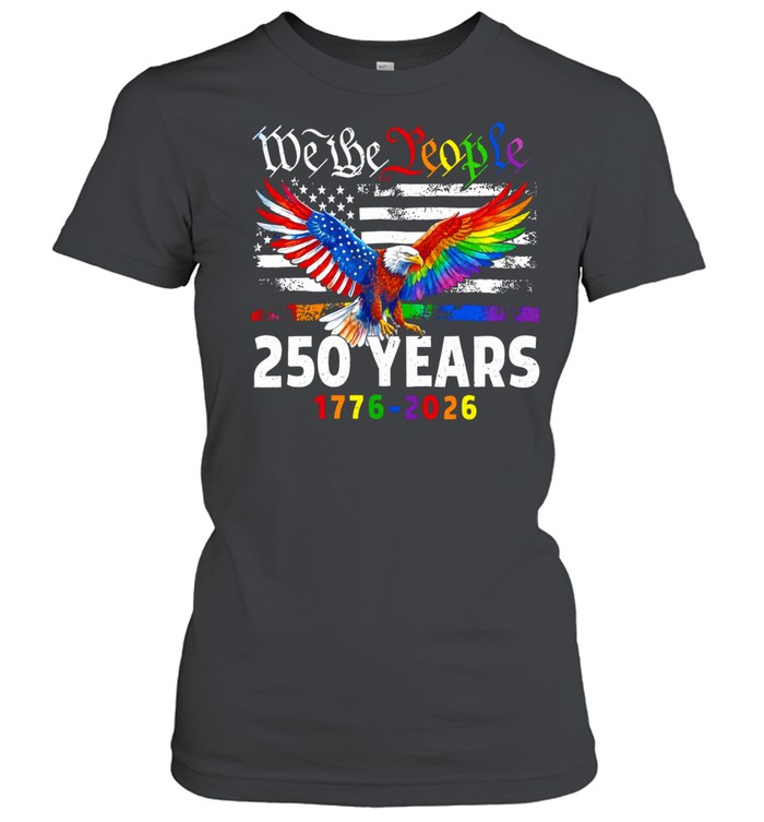 We the people 250 years 1776 2026 american flag pride eagle Women T-Shirt