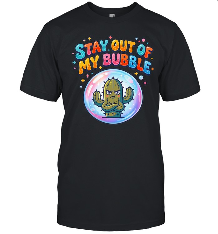 Weed stay out of my bubble Unisex T-Shirt