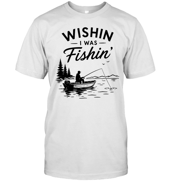 Wishin I was fishin alone Unisex T-Shirt