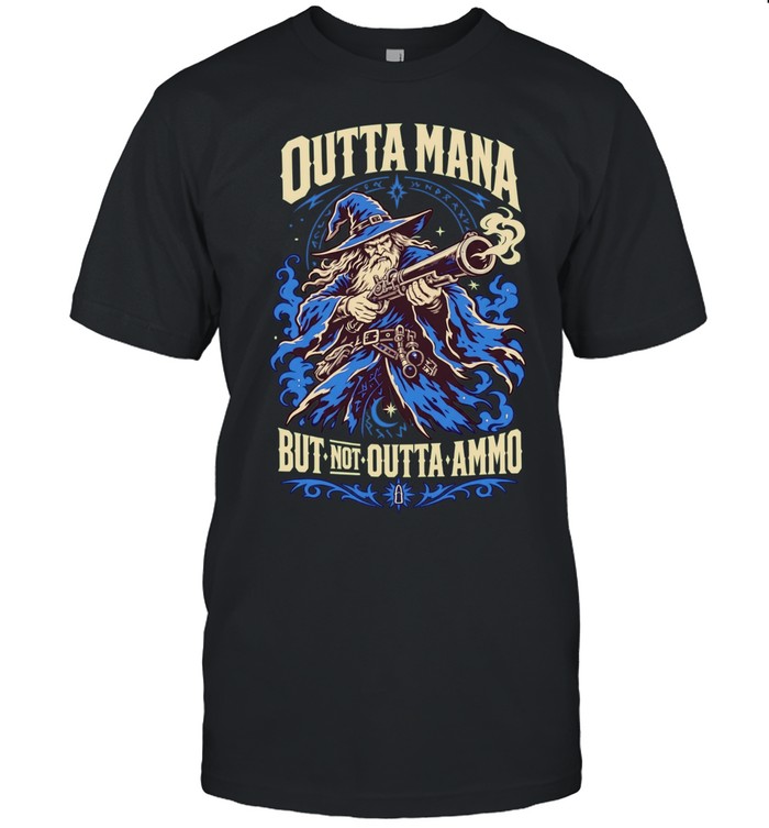 Wizard Gunner Outta Mana but not Outta Ammo Fantasy Role Playing Game nerd Unisex T-Shirt