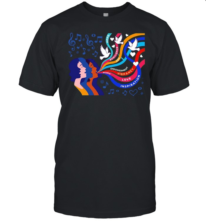 Women music hope resilience joy empowerment vibrancy love inspiration Unisex T-Shirt