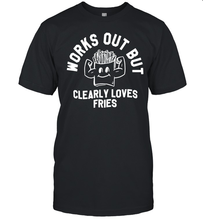 Works out but clearly loves fries Unisex T-Shirt