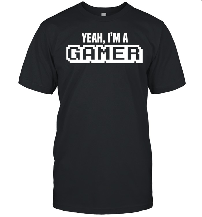 Yeah I’m a gamer Unisex T-Shirt