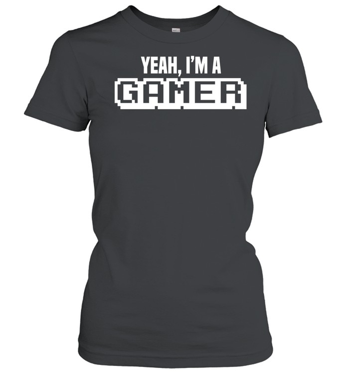 Yeah I’m a gamer Women T-Shirt