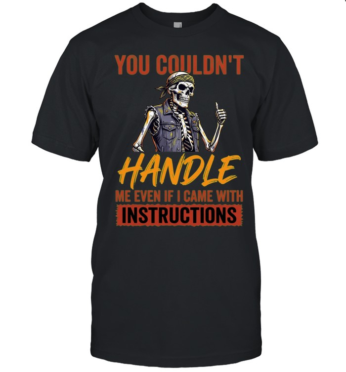 YOU COULDN'T HANDLE ME Unisex T-Shirt