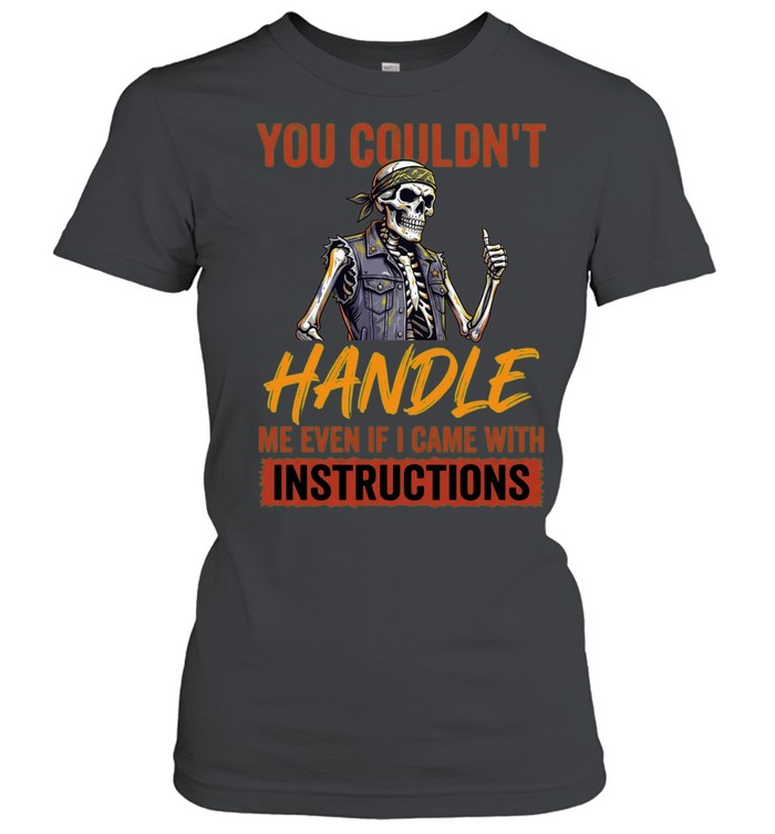 YOU COULDN'T HANDLE ME Women T-Shirt