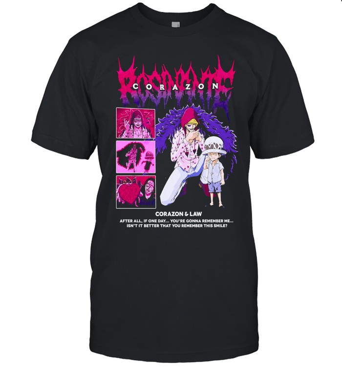 Corazon and Law One Piece After all if one day you are gonna remember me Unisex T-Shirt