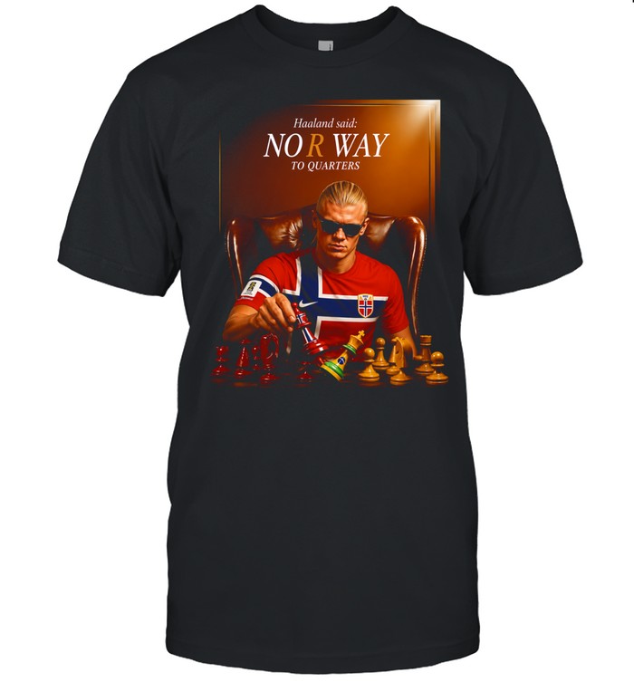 Erling Haaland Norway Way To Quarters Unisex T-Shirt