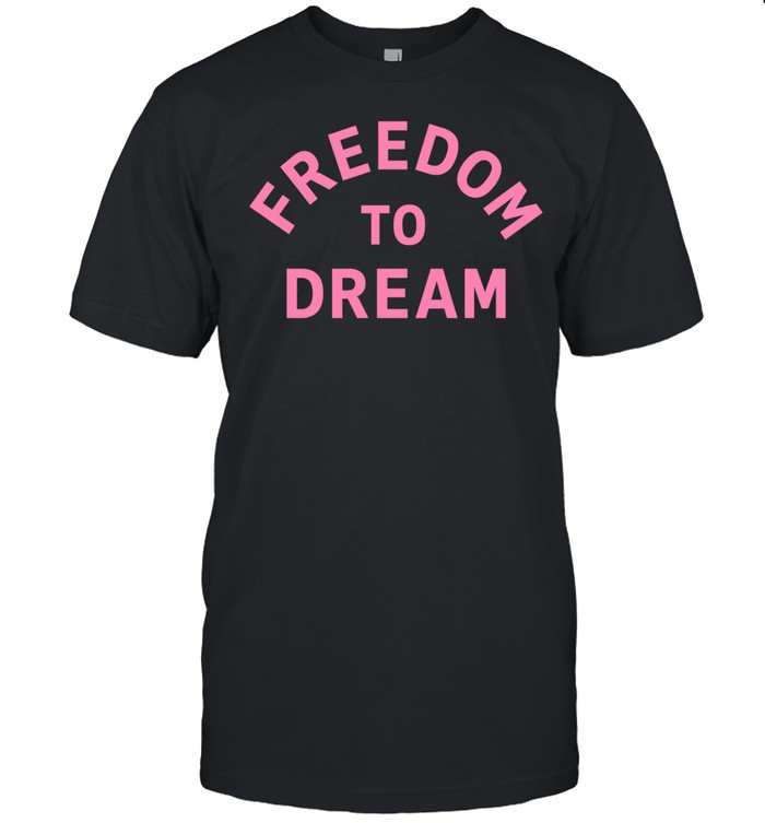 Freedom to Dream inspirational motivational Unisex T-Shirt
