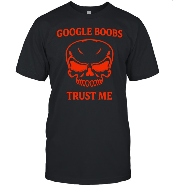 Google Boobs Trust Me funny humor internet Unisex T-Shirt