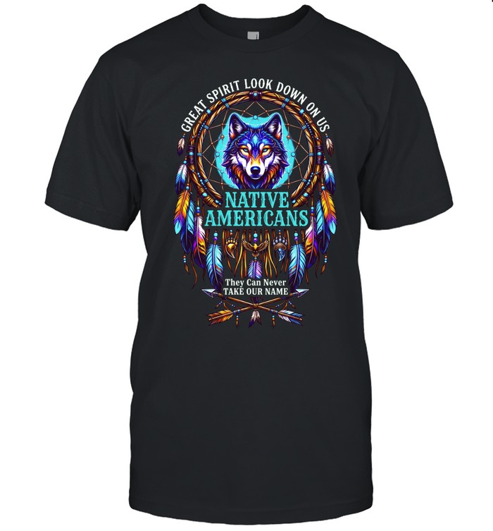 Great Spirit Look Down On Us Unisex T-Shirt