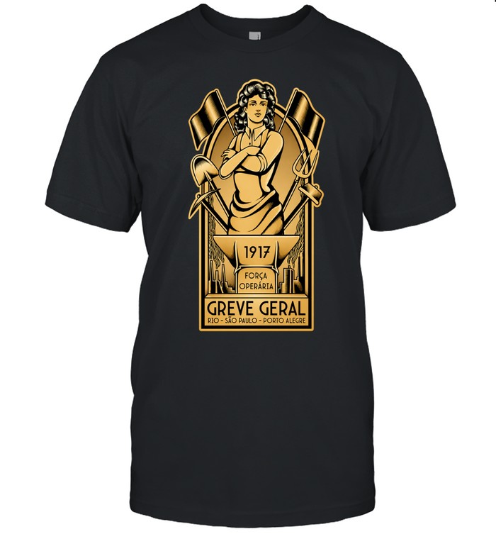 Greve Geral 1917 Forca Operario Unisex T-Shirt