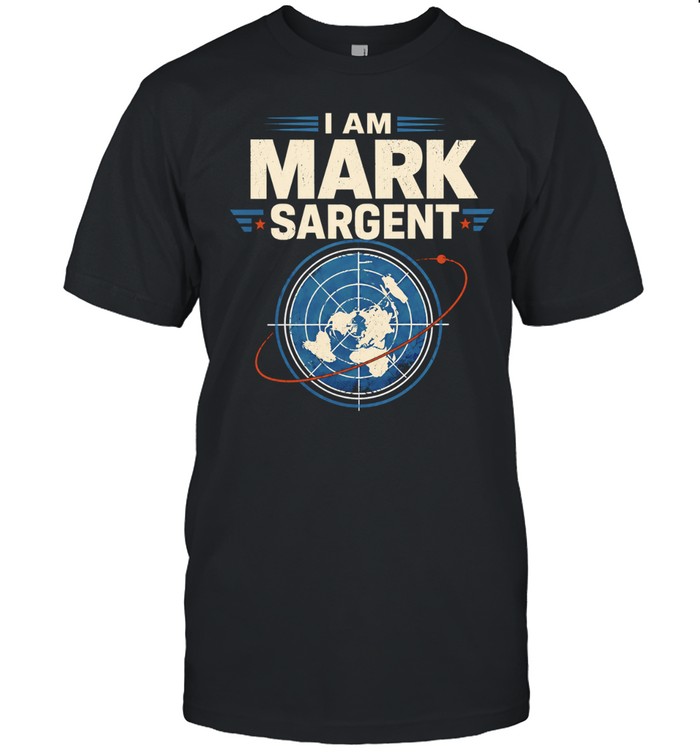 I Am Mark Sargent Flat Earth Map Conspiracy Theory Unisex T-Shirt