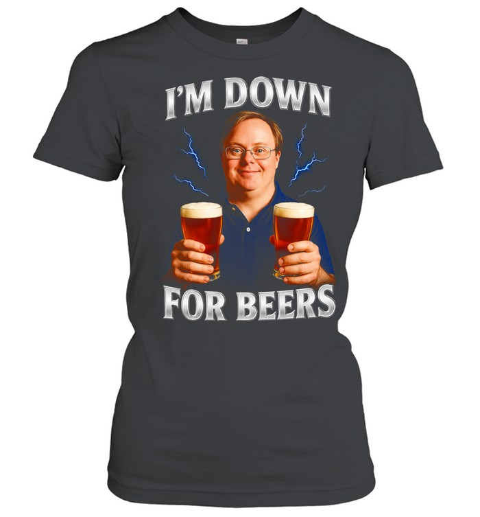 I’m Down for Beers Down syndrome meme Women T-Shirt