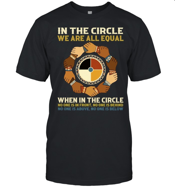 In The Circle We Are All Equal Unisex T-Shirt
