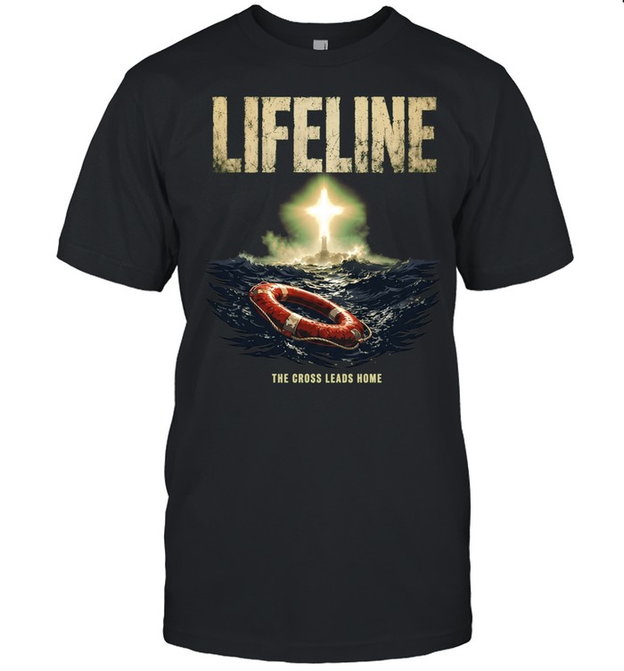 Lifeline The Cross Leads Home Christian Unisex T-Shirt