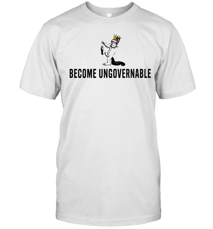 Max Sendak Where the Wild Things Are Become Ungovernable Unisex T-Shirt