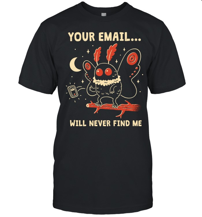 Mothman Is Offline Your Email Will Never Find Me Unisex T-Shirt