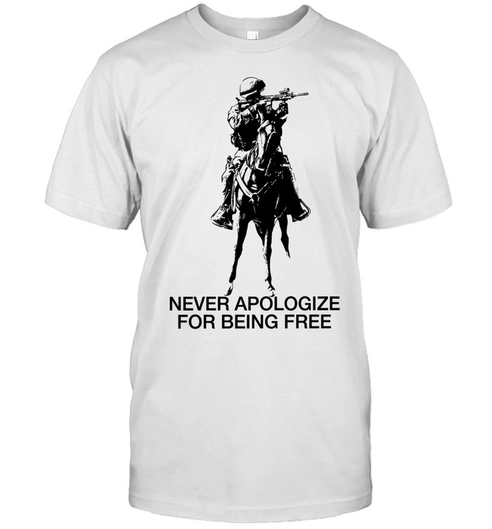 Never Apologize for Being Free Soldier on Horseback Unisex T-Shirt