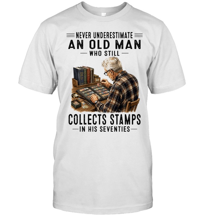 Never underestimate an old man who still collects stamps in his seventies Unisex T-Shirt