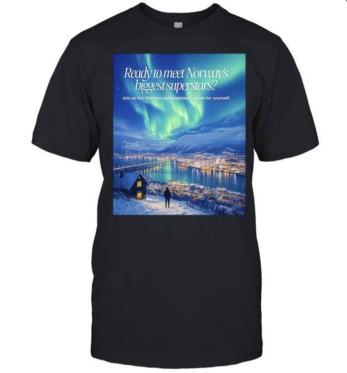 Nomads Ready to Meet Norway’s Biggest Superstars Unisex T-Shirt