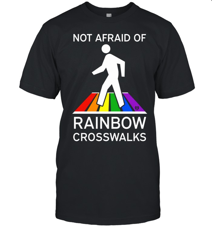 Not Afraid of Rainbow Crosswalks LGBTQ Unisex T-Shirt